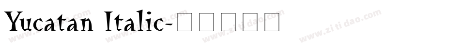 Yucatan Italic字体转换